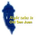 Night Tales Tour of Old San Juan by Legends of Puerto Rico